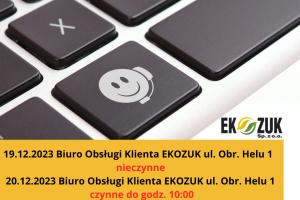 Biuro Obsługi Klienta EKOZUK - zmiana godzin pracy w dniach 19-20.12.2023